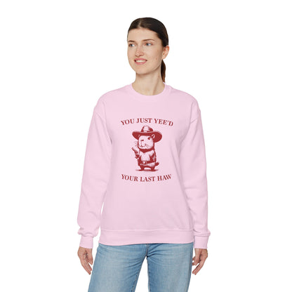 Just Yee'd Your Last Haw Crewneck