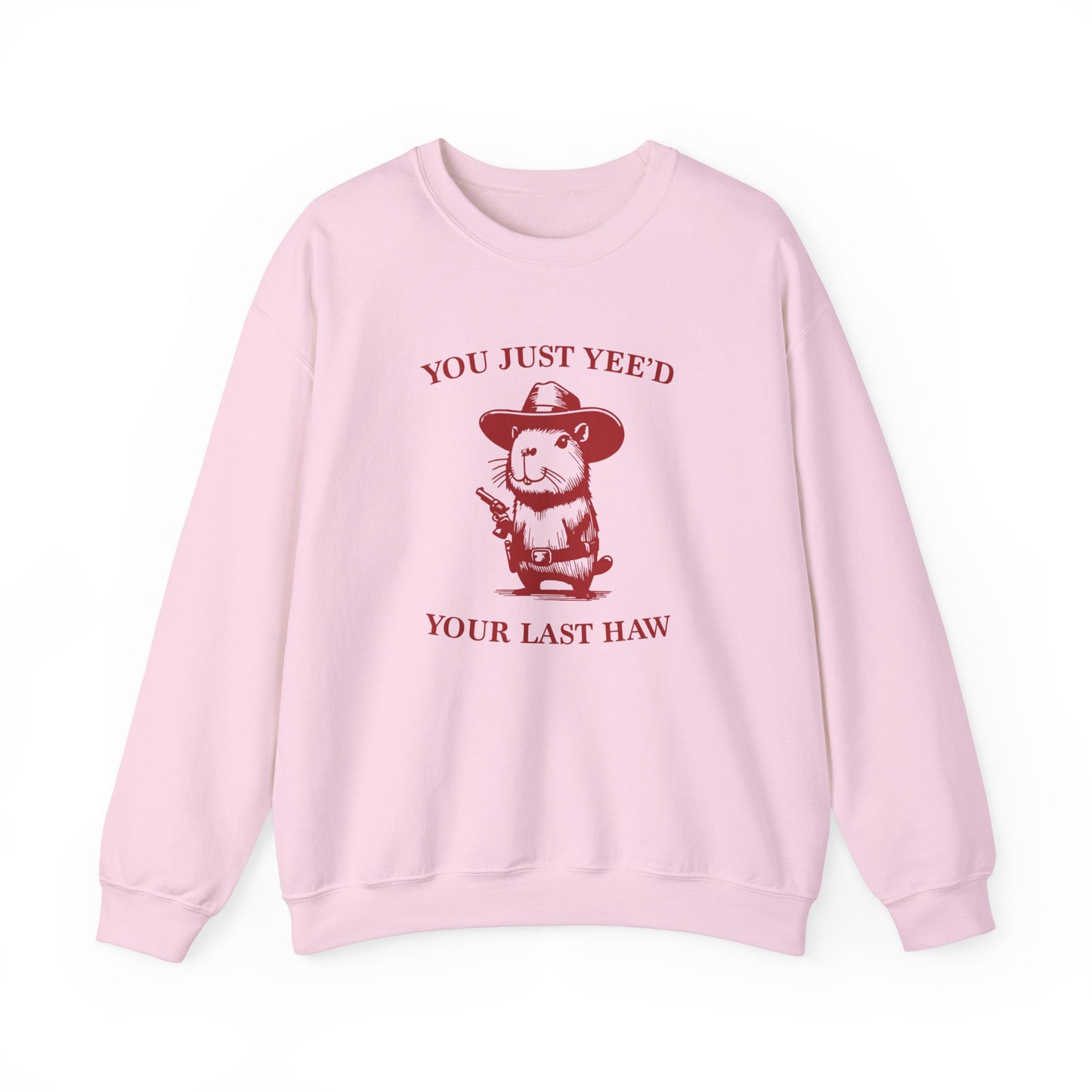 Just Yee'd Your Last Haw Crewneck